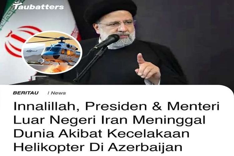 Presiden Iran Ebrahim Raisi Tewas karena Kecelakaan Helikopter, Netizen: Potensi Perang Dunia ke 3 nih!