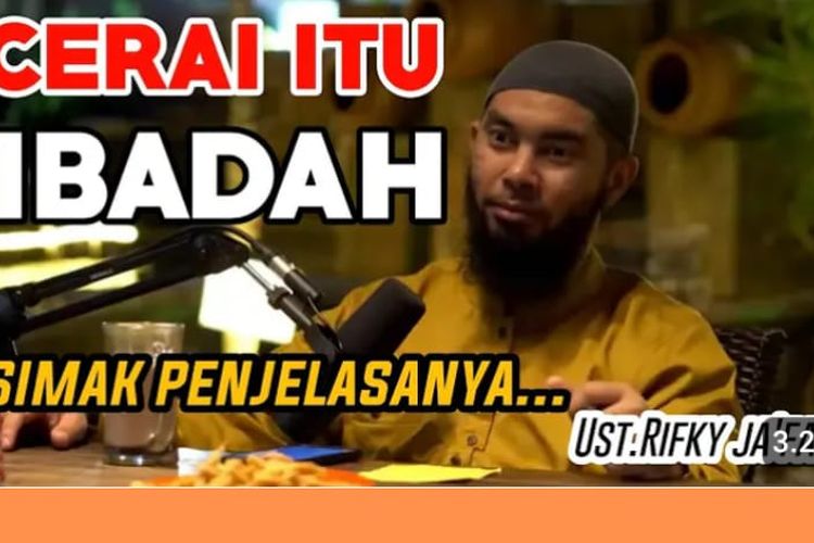 Perceraian Bisa Bernilai Ibadah, Bagaimana Bisa? Simak Penjelasan Selengkapnya dari Ustadz Rifky Jafar