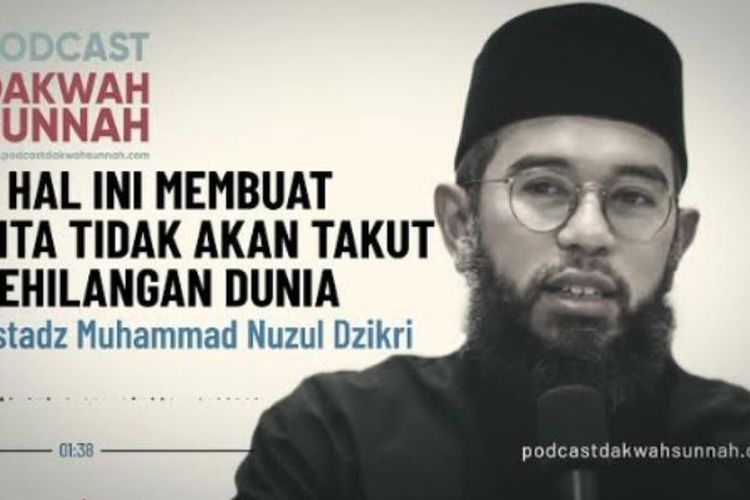 Ustadz Muhammad Nuzul Dzikri: 4 Hal yang Tidak Membuat Takut Kehilangan Dunia, No.2 Perlu Kamu Pahami!