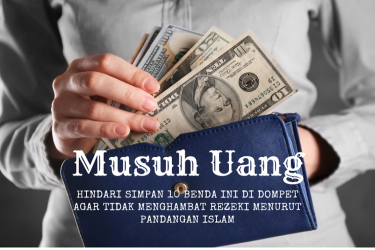 Musuh Uang: Hindari Simpan 10 Benda Ini di Dompet Agar Tidak Menghambat Rezeki Menurut Pandangan Islam