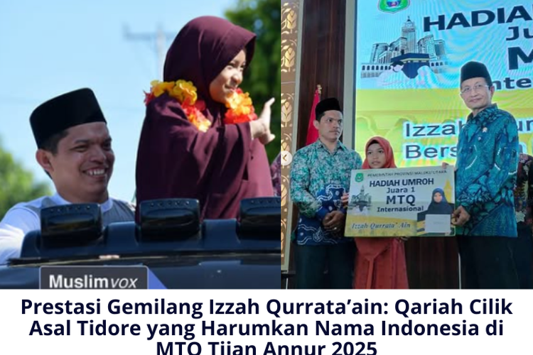 Prestasi Gemilang Izzah Qurrataain: Qoriah Cilik Asal Tidore yang Harumkan Nama Indonesia di MTQ Tijan Annur 2025