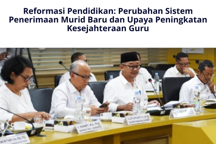 Reformasi Pendidikan: Perubahan Sistem Penerimaan Murid Baru dan Upaya Peningkatan Kesejahteraan Guru