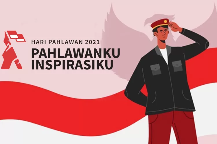 Teks Amanat Pembina Upacara Peringatan Hari Pahlawan 10 November 2021 ...