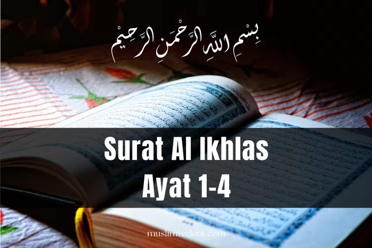 Surat Al Ikhlas Ayat Latin Arab Beserta Artinya Tentang Keesaan