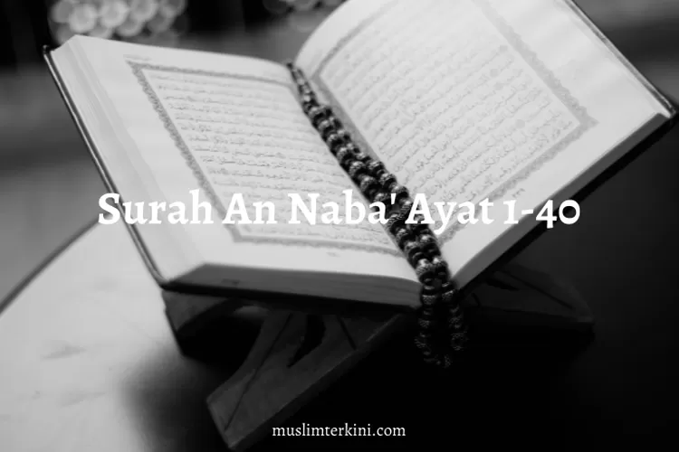 Surah An Naba' Ayat 1-40 Arab Latin Dan Artinya, Tentang Berita Besar ...