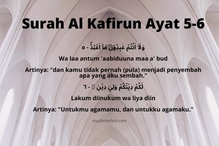 Surah Al Kafirun Beserta Artinya Ayat 5 6 Tentang Untukmu Agamamu Dan Untukku Agamaku Muslim 4701