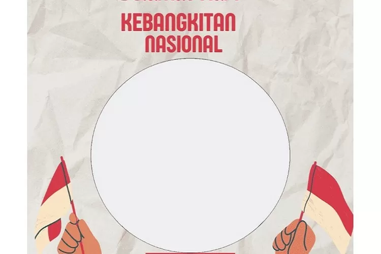 20 Link Twibbon Hari Kebangkitan Nasional 2022 Menarik Dan Simpel Untuk ...