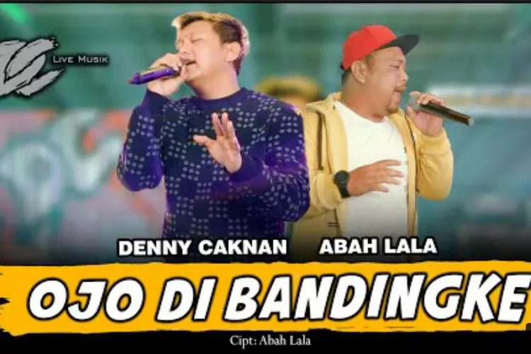 Lirik Lagu Ojo Dibandingke - Denny Caknan ft. Abah Lala (Tangkapan layar YouTube DC. PRODUCTION)