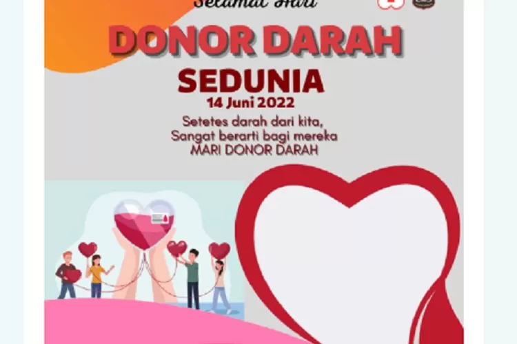 8 Template Twibbon Hari Donor Darah Sedunia 2022, Desain Terbaik Dan ...