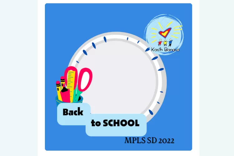 Terbaru! 25 Link Twibbon MPLS 2022 Dari TK, SD, SMP, SMA, SMK Cocok ...