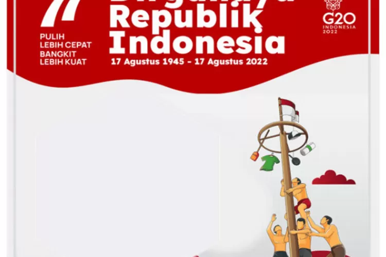 30 Link Twibbon HUT RI Ke-77 Untuk Rayakan 17 Agustus 2022 Dengan ...