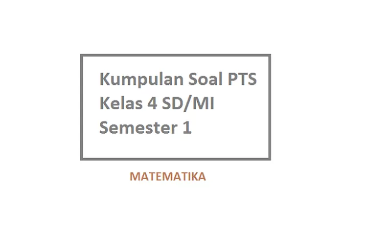 DOWNLOAD 25 Soal PTS Matematika Kelas 4 Semester 1 Dan Kunci Jawaban ...