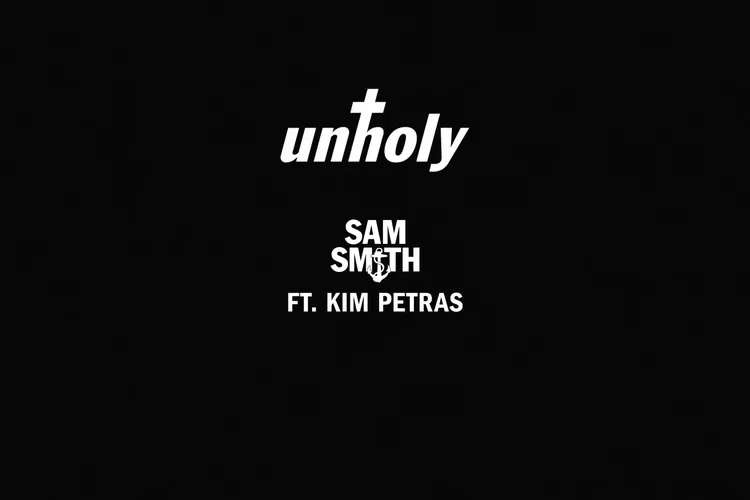 Lirik Lagu Unholy – Sam Smith Feat Kim Petras - Hops ID