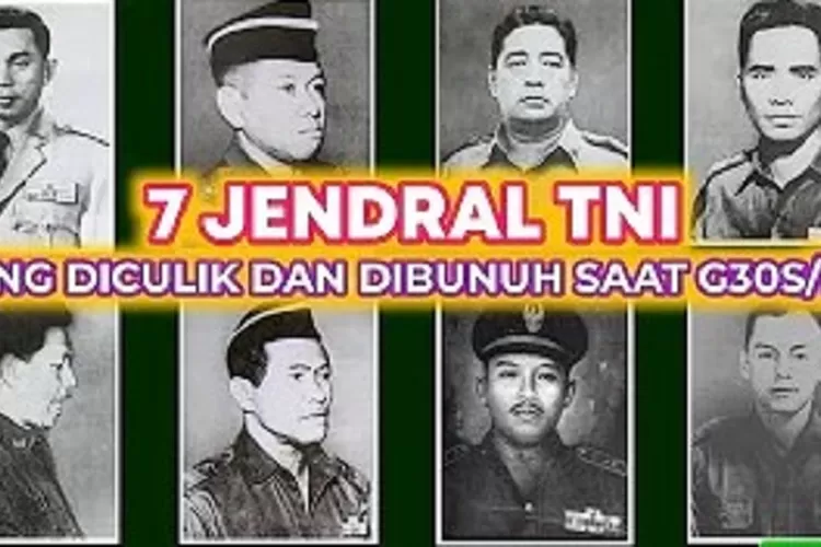 Daftar 7 Pahlawan Revolusi Korban Kekejaman G30S PKI, Profil Dan ...