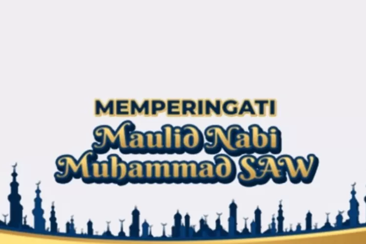 17 Quotes Maulid Nabi Muhammad SAW 1444 H/2022 yang Penuh Nasihat dari