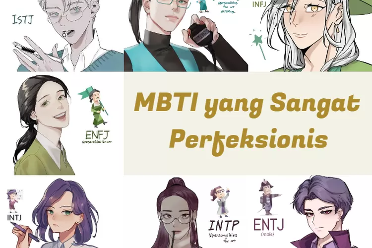 Kepribadian MBTI Yang Sangat Perfeksionis Mengenal MBTI Dari Kategori Peringkat Perfeksionis