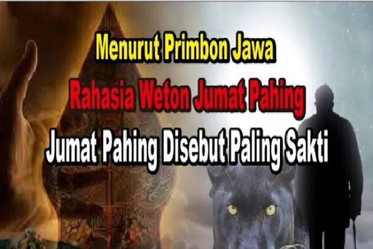 Kamu Lahir Di Hari Jumat Pahing Ini Pekerjaan Yang Cocok Menurut Weton Kitab Primbon Jawa