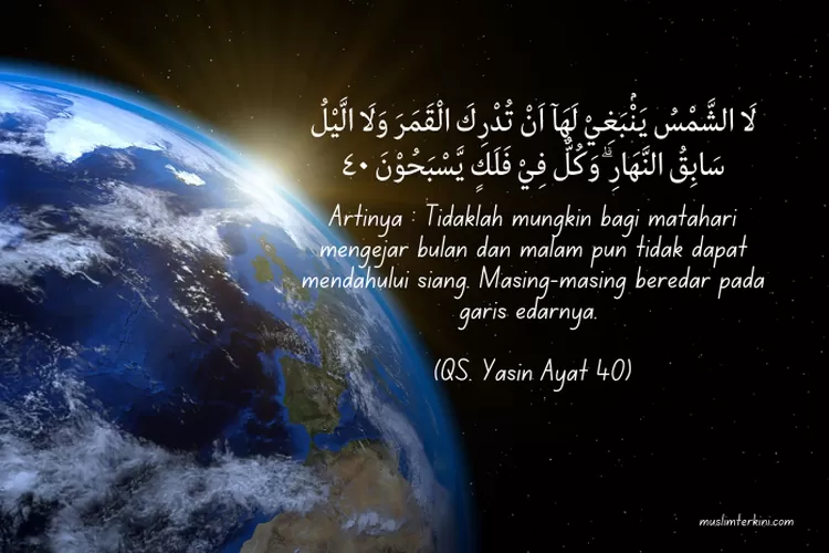 Surat Yasin Ayat 40 Beserta Artinya, Tentang Peredaran Matahari Dan ...