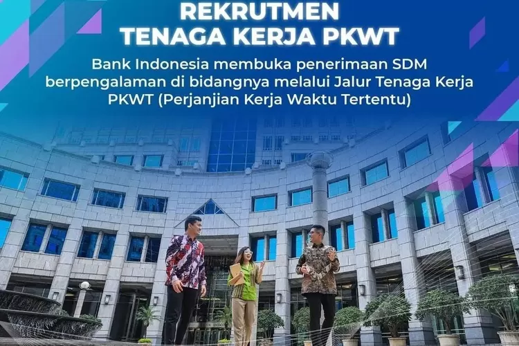 TERBARU! Lowongan Kerja Di Bank Indonesia, Ini Posisi Yang Dibutuhkan ...