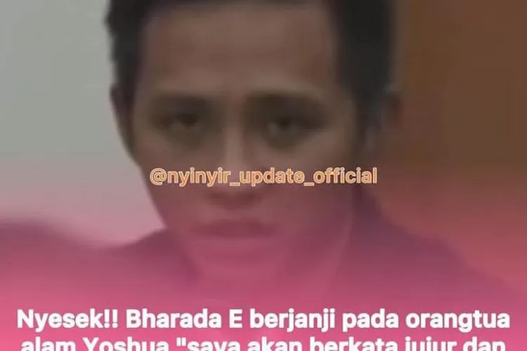 Sedih! Ini Ungkapan Jujur Bharada E,Saat Beri Pernyataan Dihadapan ...