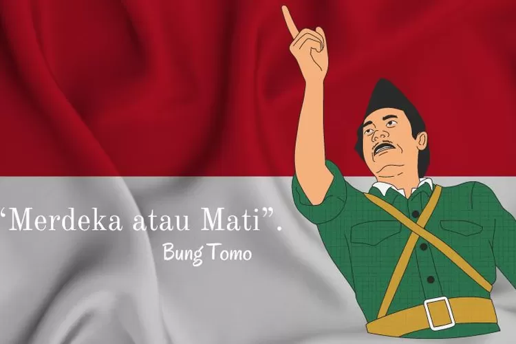 Teks Pidato Menggelegar Hari Pahlawan Nasional 2022 Dari Bung Tomo Yang ...