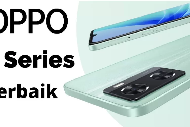 Rekomendasi Hp OPPO Terbaru Tipe A Series, Kamera Ok Harga Masih Rp 3 ...