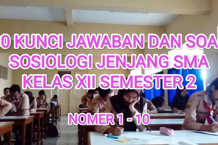 Kunci Jawaban Dan Soal Pelajaran Sosiologi Semester 2 Jenjang SMA Kelas ...