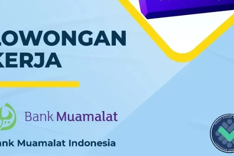 Bank Muamalat Buka Lowongan Kerja Terbaru Untuk Posisi Dan Kualifikasi ...