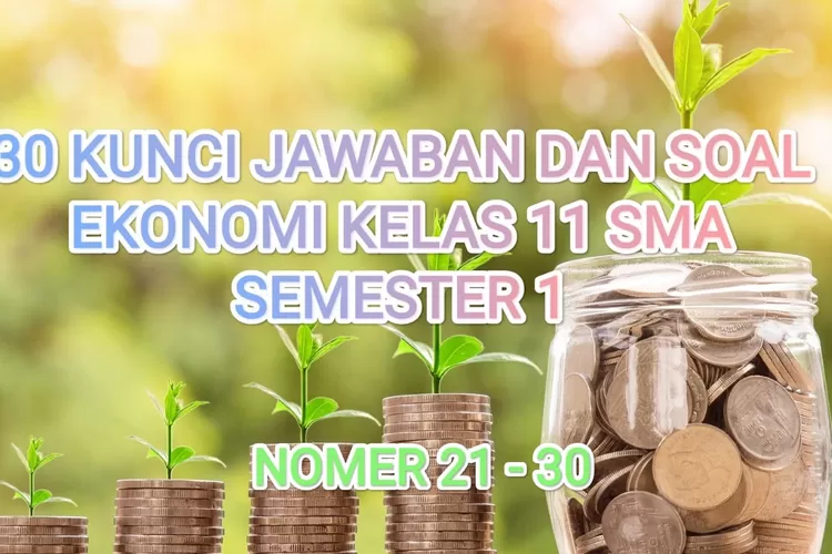 Kunci Jawaban Dan Soal Pelajaran Ekonomi Semester 1 Jenjang SMA Kelas ...