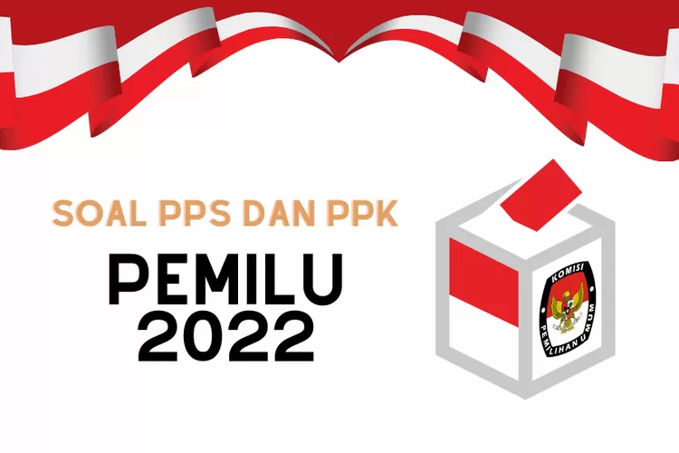 Kumpulan Tes Tertulis PPS Dan PPK Pemilu 2024 Lengkap Dengan Kunci ...