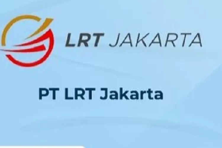 Lowongan Kerja PT LRT Jakarta Untuk SMK Hingga D3 Pada Desember 2022 ...