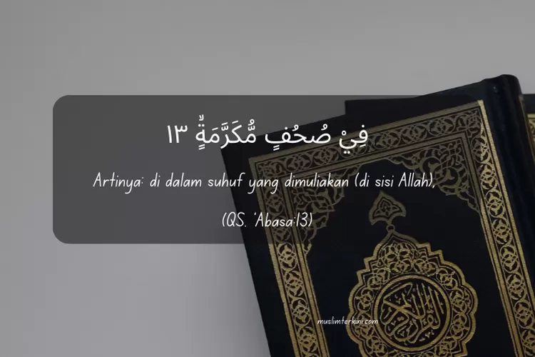 Surat Abasa Ayat 13 Latin Dan Artinya Tentang Peringatan Dan Nasihat Allah Terdapat Pada Kitab 6629