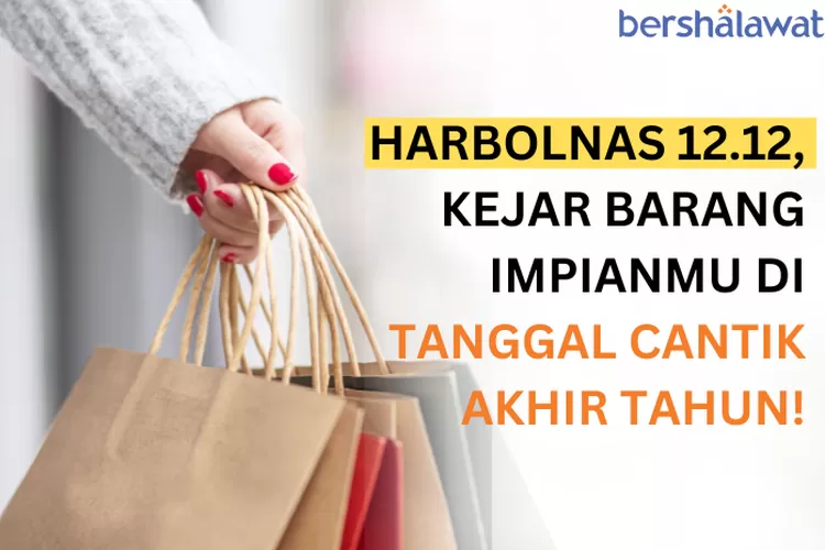 Harbolnas 1212 Hari Ini Aja! Simak Sejarah Dan Tujuannya, Paling ...