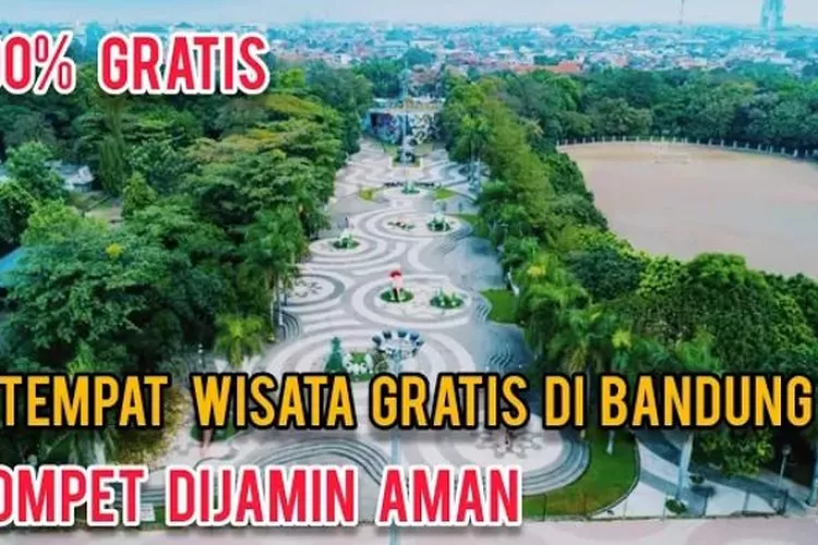 GRATIS, 5 Tempat Wisata Di Bandung Tanpa Bayar Dan Ramah Kantong: Cocok ...