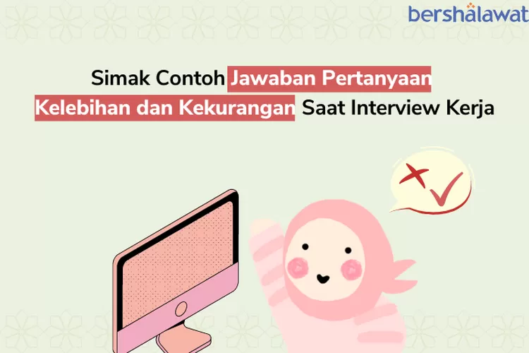 Contoh Jawaban Pertanyaan Kelebihan Dan Kekurangan Saat Interview Kerja ...