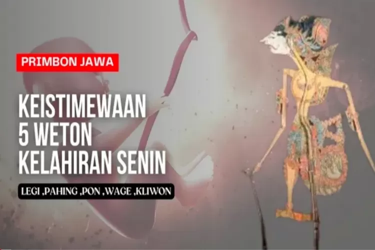 Keistimewaan Dan Watak Weton Kelahiran Senin Menurut Primbon Jawa Rejeki Meningkat