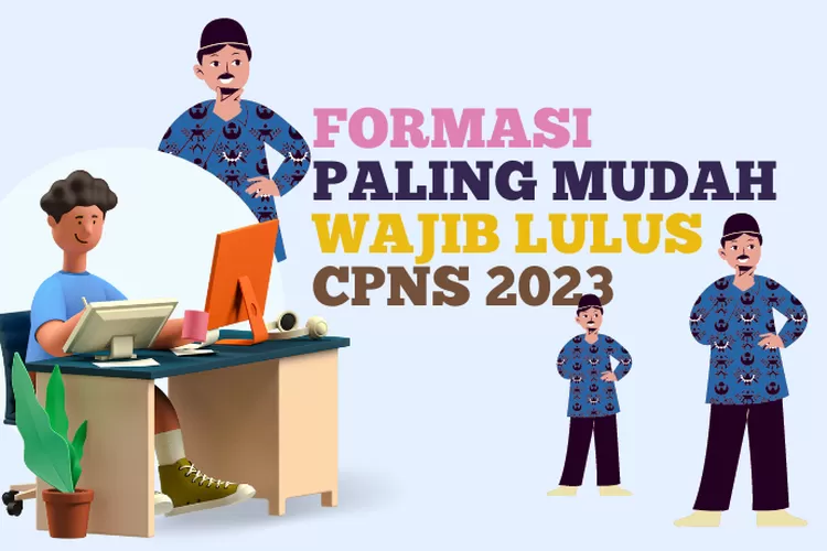 UPDATE! Pendaftaran CPNS 2023 Dibuka, Pilih 4 Formasi Ini Wajib ...