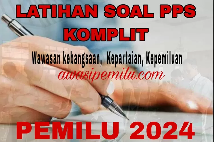 Contoh Soal Tes Tertulis Seleksi PPS Pemilu 2024 Lengkap Dengan Kunci ...