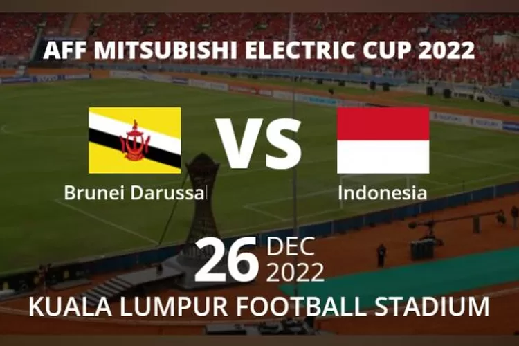 Link Live Streaming Brunei Darussalam Vs Indonesia Di Piala AFF 2022 ...