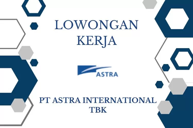 INFO Lowongan Kerja Di PT Astra International Tbk, Lulusan D3 Dan S1 ...