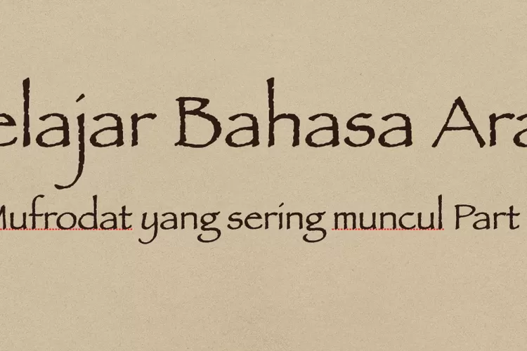 Mufrodat Atau Kosa Kata Bahasa Arab Yang Sering Muncul Part 5, Mengaduh ...