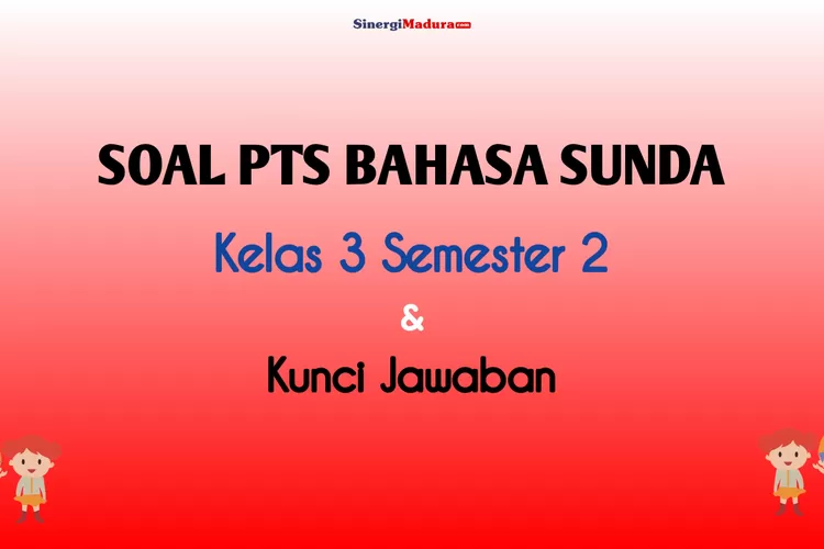 Soal PTS Bahasa Sunda Kelas 3 Semester 2 Lengkap Dengan Kunci Jawaban ...