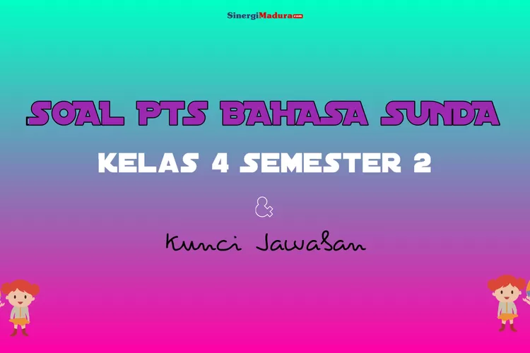 Soal PTS Bahasa Sunda Kelas 4 Semester 2 Dilengkapi Dengan Kunci ...