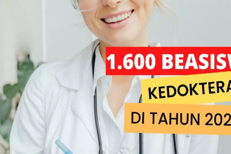 Pemerintah Sediakan 1.600 Beasiswa Kedokteran Tahun 2023 Ini, Berikut ...