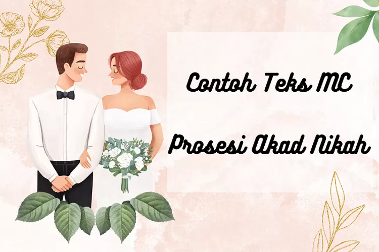 Contoh Teks MC Akad Nikah Lengkap Tinggal Copas, Mudah Dihafal ...