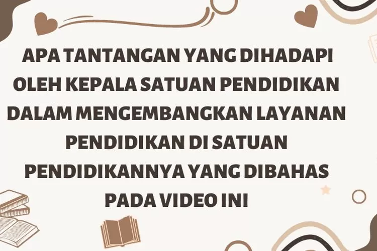 Apa Tantangan Yang Dihadapi Oleh Kepala Satuan Pendidikan Dalam ...