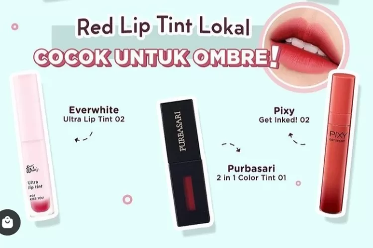 Rekomendasi Lip Tint Lokal Cocok Untuk Ombre No Punya Salah Satu Aktris Cantik Indonesia