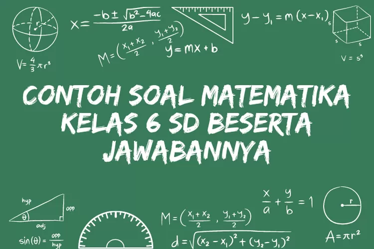 Contoh Soal Matematika Kelas Terbaru Dan Terkini Beserta Pembahasan Jawabannya Akarsari