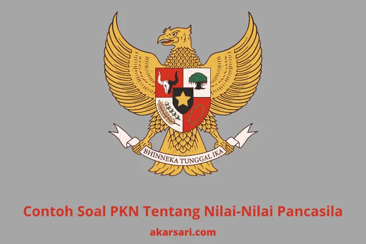 soal essay pkn kelas 10 tentang nilai nilai pancasila