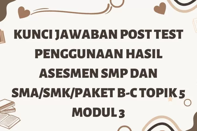 Kunci Jawaban Post Test Penggunaan Hasil Asesmen SMP Dan SMA/SMK/Paket ...